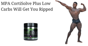 MPA CortiSolve Plus Low Carbs Will Get You Ripped