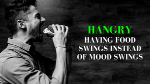 5 Reasons Why You’re HANGRY All of the Time