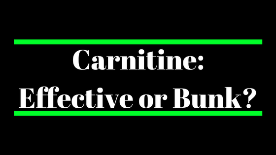 Carnitine: Effective or Bunk?